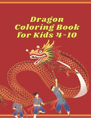 Dragon coloring book for kids 4-10: A Dragon Themed coloring book for kids Fantasy World by Publishing, Smds Hafiz