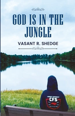 God Is In The Jungle by Shedge, Vasant R.