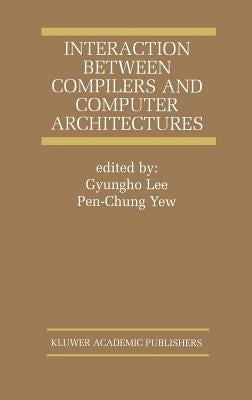 Interaction Between Compilers and Computer Architectures by Gyungho Lee