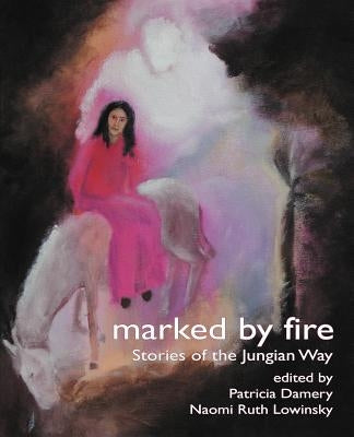 Marked by Fire: Stories of the Jungian Way by Damery, Patricia
