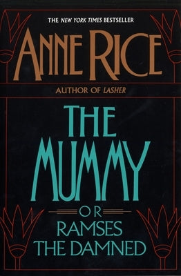 The Mummy or Ramses the Damned by Rice, Anne