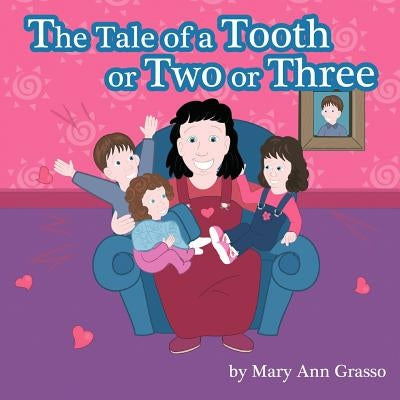 The Tale of a Tooth or Two or Three by Grasso, Mary Ann