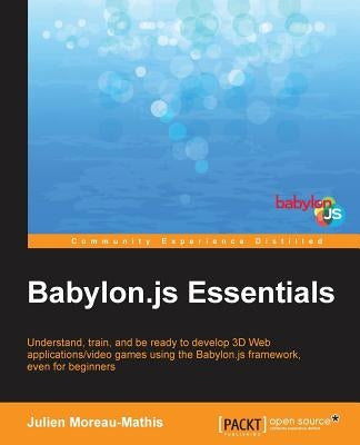 Babylon.JS Essentials by Moreau-Mathis, Julien