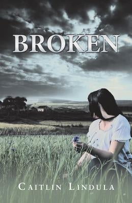 Broken by Lindula, Caitlin