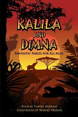 Kalila & Dimna: Fantastic Fables for all Ages by Younes, Munther a.
