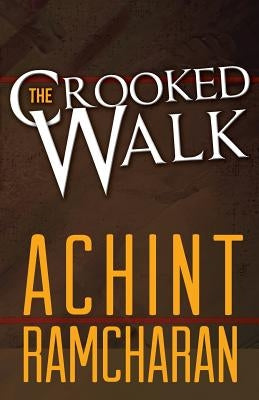 The Crooked Walk by Ramcharan, Achint