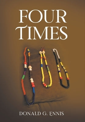 Four Times by Ennis, Donald G.