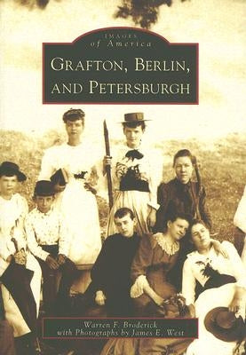 Grafton, Berlin, and Petersburgh by Broderick, Warren F.
