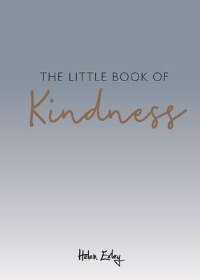 The Little Book of Kindness by Exley, Helen