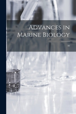 Advances in Marine Biology; 30 by Anonymous