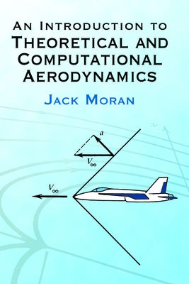 An Introduction to Theoretical and Computational Aerodynamics by Moran, Jack