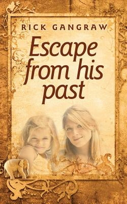 Escape from His Past by Gangraw, Rick