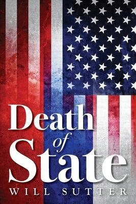 Death of State by Sutter, Wilis J.