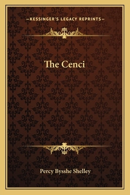 The Cenci by Shelley, Percy Bysshe