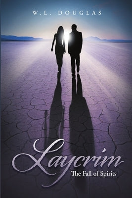 Laycrim: The Fall of Spirits by Douglas, W. L.