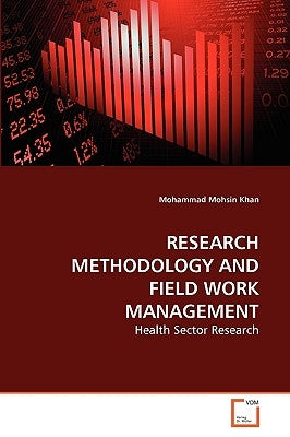 Research Methodology and Field Work Management by Mohsin Khan, Mohammad