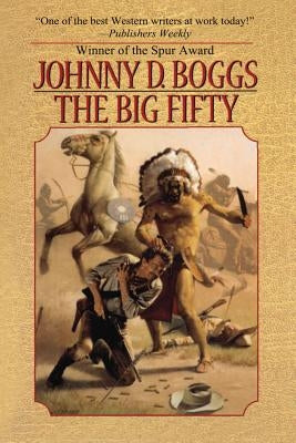The Big Fifty by Boggs, Johnny D.