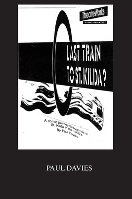 Last Train To St. Kilda?: A Heavy Rail Story by Davies, Paul Michael