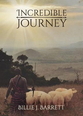 Incredible Journey by Barrett, Billie J.