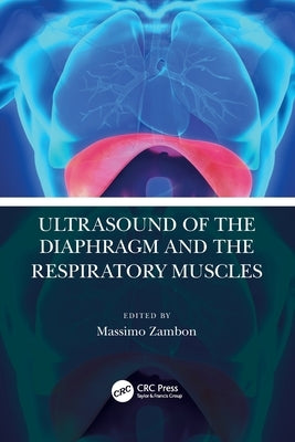 Ultrasound of the Diaphragm and the Respiratory Muscles by Zambon, Massimo