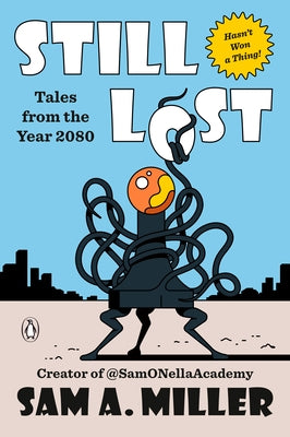 Still Lost: Tales from 2080 by Miller, Sam A.
