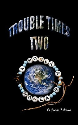 Trouble Times Two by Honea, James T.