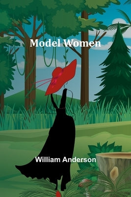 Model Women by Anderson, William