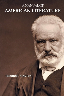 A Manual of American Literature by Stanton, Theodore