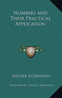 Numbers and Their Practical Application by Kozminsky, Isidore