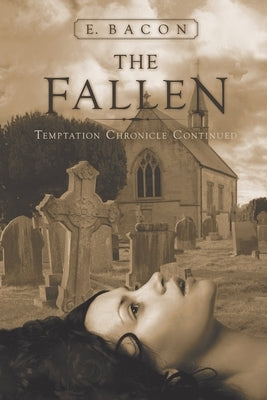 The Fallen: Temptation Chronicle Continued by Bacon, E.