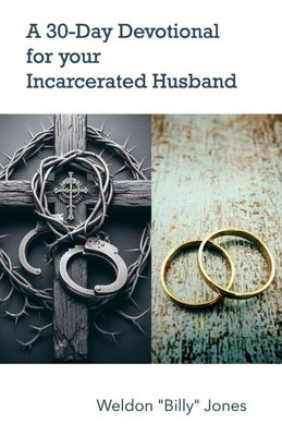 A 30-Day Devotional for your Incarcerated Husband by Jones, Bethany