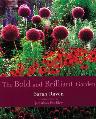 The Bold & Brilliant Garden by Raven, Sarah