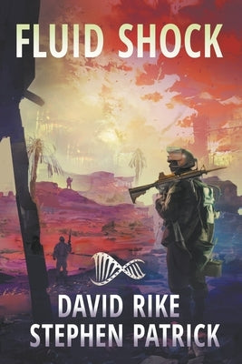 Fluid Shock: A Post-Apocalyptic Pandemic Thriller by Rike, David