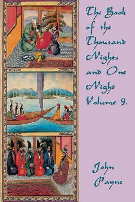 The Book of the Thousand Nights and One Night Volume 9. by Payne, John