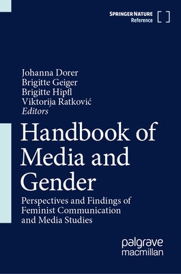 Handbook of Media and Gender: Perspectives and Findings of Feminist Communication and Media Studies by Dorer, Johanna