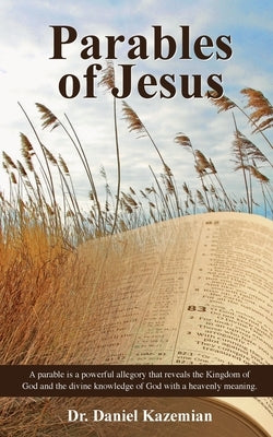Parables of Jesus by Kazemian, Daniel