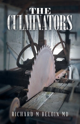 The Culminators: A Bounty Hunting, Romance, And Entrepreneur Series, Book 9 by Beloin, Richard M.