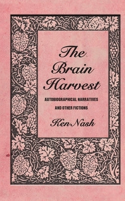 The Brain Harvest by Nash, Ken