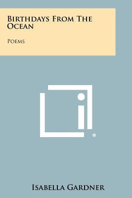 Birthdays From The Ocean: Poems by Gardner, Isabella