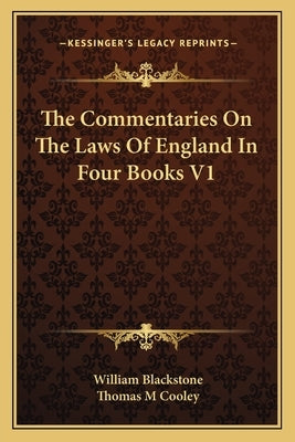 The Commentaries on the Laws of England in Four Books V1 by Blackstone, William, 1723-1780