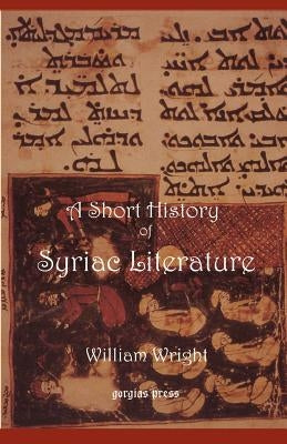 Short History of Syriac Literature by Wright, William