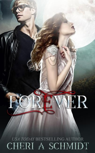 Forever: The Original by Schmidt, Cheri