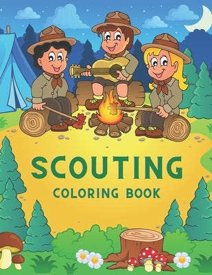 Scouting Coloring Book: Great Gift for Kids & Toddlers Who Love To Be A Scout by Stories, Golden