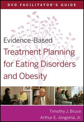 Evidence-Based Treatment Planning for Eating Disorders and Obesity Facilitator�s Guide by Bruce, Timothy J.