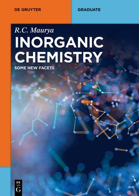 Inorganic Chemistry: Some New Facets by Maurya, Ram Charitra
