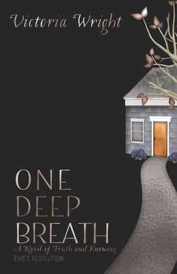 One Deep Breath: A novel of truth and knowing by Wright, Victoria