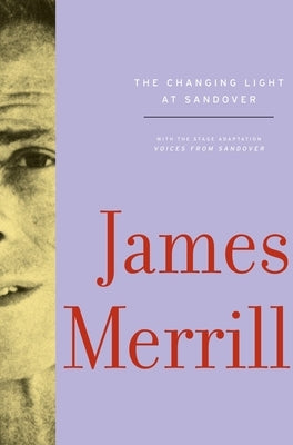 The Changing Light at Sandover by Merrill, James