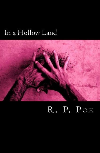 In a Hollow Land by Poe, R. P.