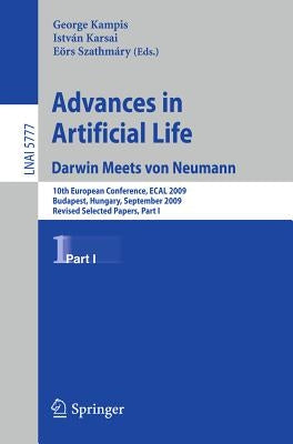 Advances in Artificial Life: 10th European Conference, Ecal 2009, Budapest, Hungary, September 13-16, 2009, Revised Selected Papers, Part I by Kampis, György