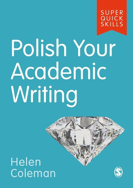 Polish Your Academic Writing by Coleman, Helen